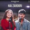 Hai Zaroori - Neha Kakkar